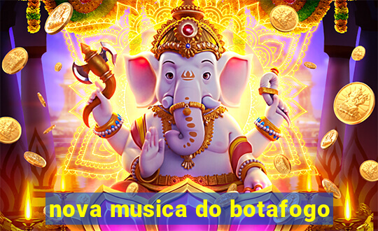 nova musica do botafogo